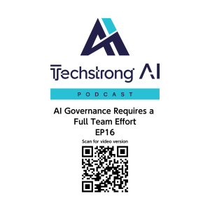 AI Governance Requires a Full Team Effort - Techstrong AI - EP16