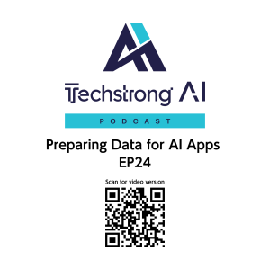 Preparing Data for AI Apps - Techstrong AI - EP24