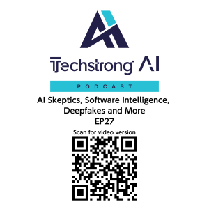 AI Skeptics, Software Intelligence, Deepfakes and More - TechstrongAI - EP27