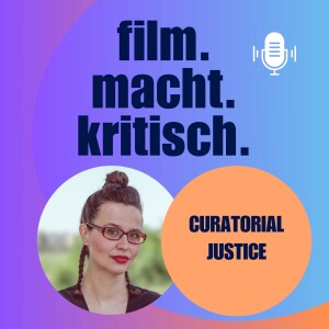 #9:  The 6 Key Elements of Curatorial Justice