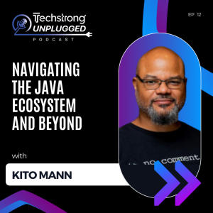 Navigating the Java Ecosystem and Beyond with Kito Mann - Techstrong Unplugged - EP12