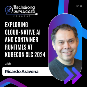 Exploring Cloud-Native AI and Container Runtimes at KubeCon SLC 2024 - Techstrong Unplugged - EP33