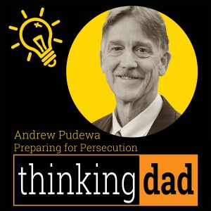 Andrew Pudewa - Preparing for Persecution: Faith, Family, and Fortitude