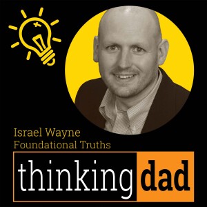 Israel Wayne - Foundational Truths: Biblical Worldview, Education, and Discipleship