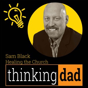 Sam Black - Healing the Church: Overcoming Pornography and Redefining Discipleship