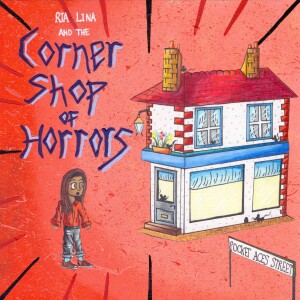 S1 Ep.6 Ria Lina and the Corner Shop of Horrors