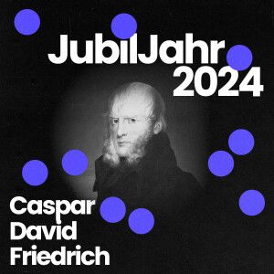 JubilJahr2024: 250. Geburtstag von Caspar David Friedrich - im Gespräch mit Susanne Papenfuß