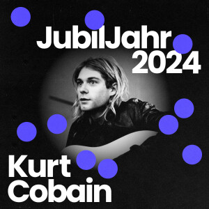 JubilJahr2024: 30. Todestag von Kurt Cobain - im Gespräch mit Max Ischebeck