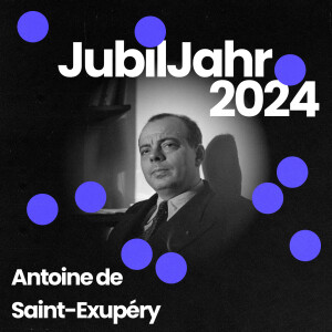 JubilJahr2024: 80. Todestag von Antoine de Saint-Exupéry - im Gespräch mit Dr. Christiane Conrad von Heydendorff