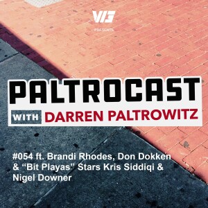 Episode #054: Brandi Rhodes, Don Dokken & ”Bit Playas” Stars Kris Siddiqi & Nigel Downer