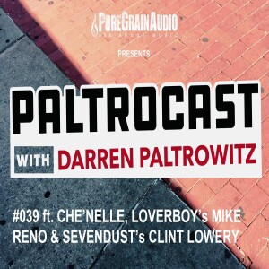 Episode #039: Che’Nelle, Loverboy’s Mike Reno & Sevendust’s Clint Lowery