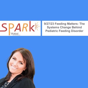 E120: Feeding Matters: The Systems Change Behind Pediatric Feeding Disorder