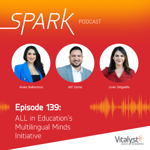 Episode 139: ALL in Education's Multilingual Minds Initiative