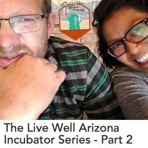 The Live Well Arizona Incubator - Part 2: Coffee Pot Farms