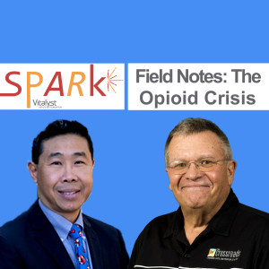 E73: Field Notes - The Opioid Crisis