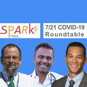 E38: COVID-19 Roundtable Update - 7/21