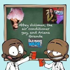 Abbey Vollman, Ariana Grande, and the Air Conditioner Guy