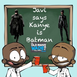 Javi says Kanye is Batman