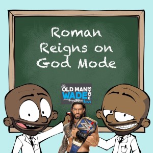 Roman Reigns on God Mode