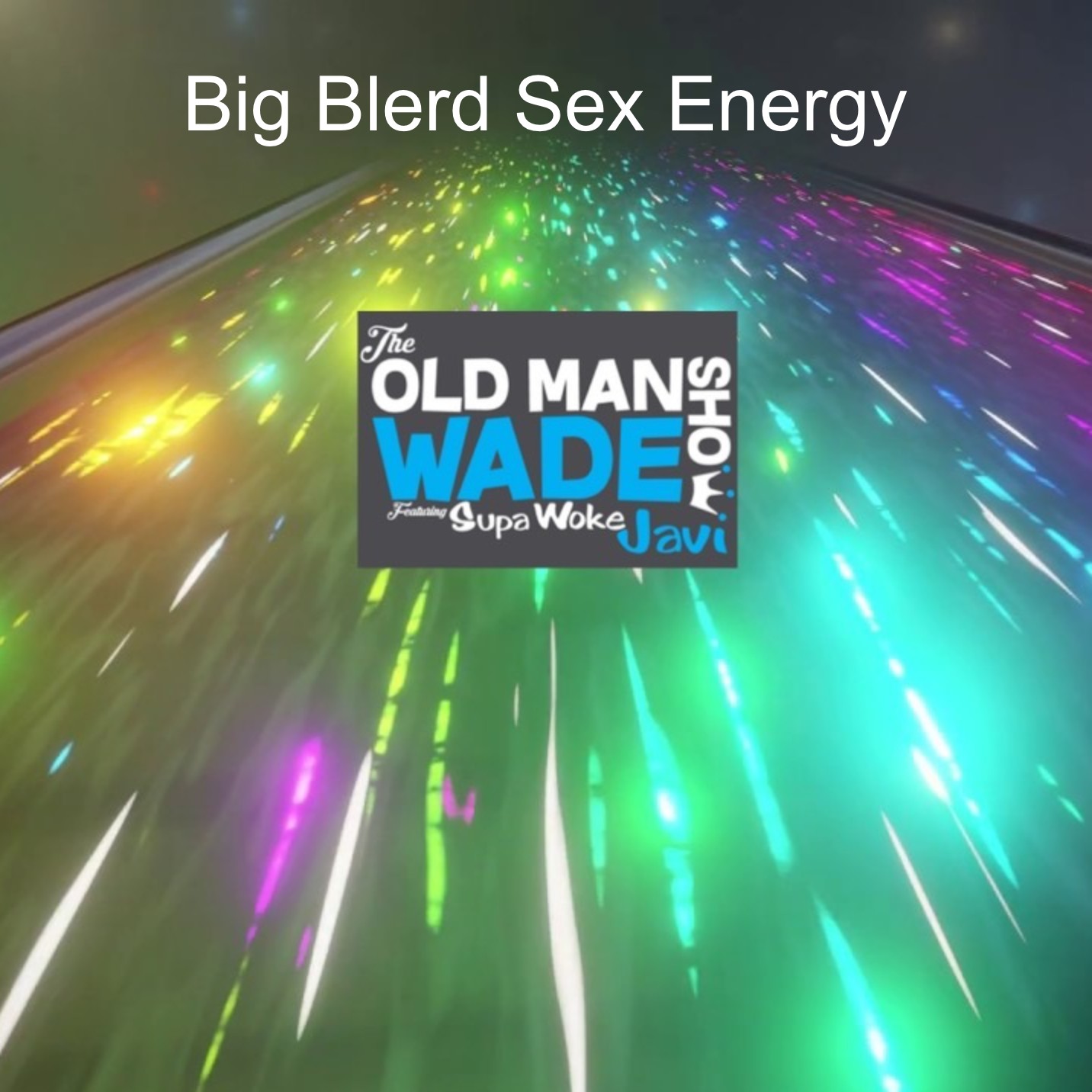The Old Man Wade Show
