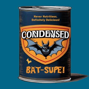 Condensed Bat-Supe! #23