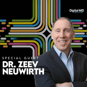 The Future of Healthcare: Innovation, Digital Evolution, and Divergent Thinking with Dr. Zeev Neuwirth