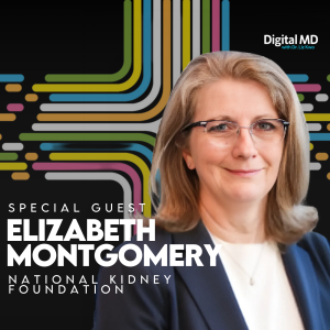 The Hidden Drivers of Change in Kidney Care: Discussing Innovations with Elizabeth Montgomery