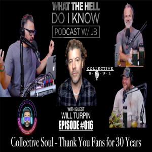 Episode #016 - Will Turpin of Collective Soul - Thank you Fans