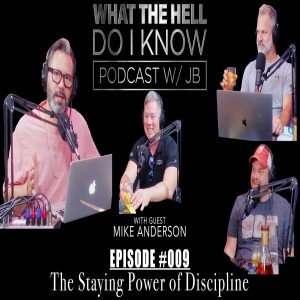 Episode #009 - The Staying Power of Discipline