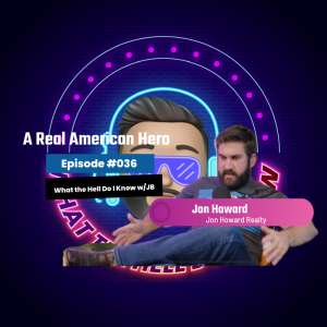 Episode #036 - A Great American Hero - Jon Howard