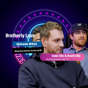 Episode #24 - Brotherly Love (Cade, Brock & Juice Ellis)