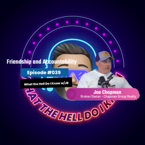 Episode #039 - Friendship & Accountability w/ Joe Chapman
