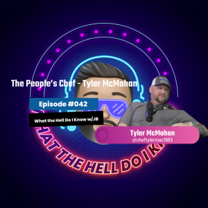 Episode #042 - The People's Chef w/ Tyler McMahan