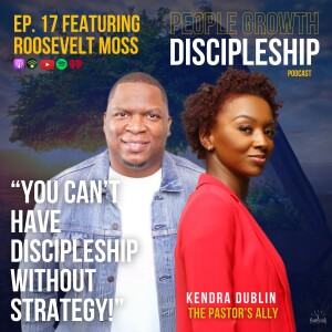 Episode 17: Building a Discipleship Culture: From Guest to Family feautring Roosevelt Moss