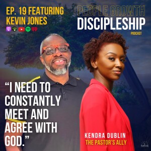 Episode 19: Trusting God's Process: The Heart of Sanctification featuring Kevin D. Jones Sr.