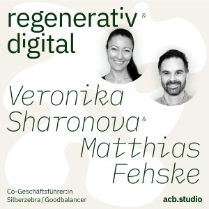 Episode 037: Silberzebra / Goodbalancer – Gemeinwohlbilanz und digitale Lösungen –   Veronika Sharonova & Matthias Fehske