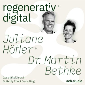 Episode 049: Butterfly Effect Consulting – Der Weg zur nachhaltigen Profitabilität – Juliane Höfler & Dr. Martin Bethke