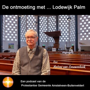 De Ontmoeting met ... Lodewijk Palm