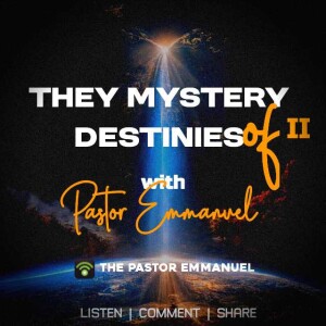 THE MYSTERY OF DESTINIES PART 2