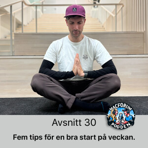 30. Fem tips för en bra start på veckan (och mer därtill)