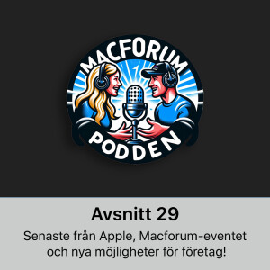 29. Senaste från Apple, Macforum-eventet och nya möjligheter för företag!
