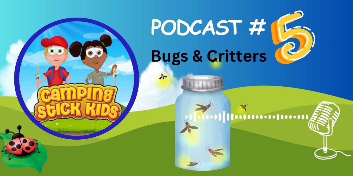 Bugs and Critters: Podcast #5.