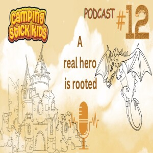 A Real Hero Is Rooted: Podcast #12