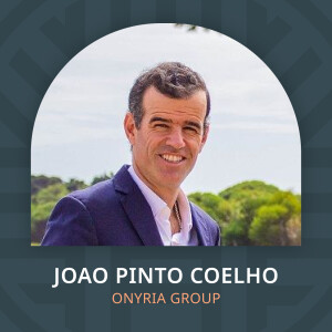 Joao Pinto Coelho shares the story of his family business: Onyria Group
