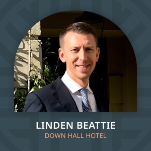 Linden Beattie, General Manager at Down Hall Hotel on the importance of empowering your team