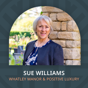 Sue Williams, Hotelier & Independent Sustainability Advisor at Positive Hospitality