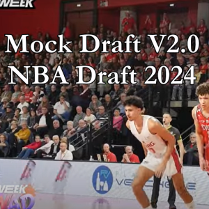 Mock Draft V2.0 (2 Rounds) | 2024 NBA Draft