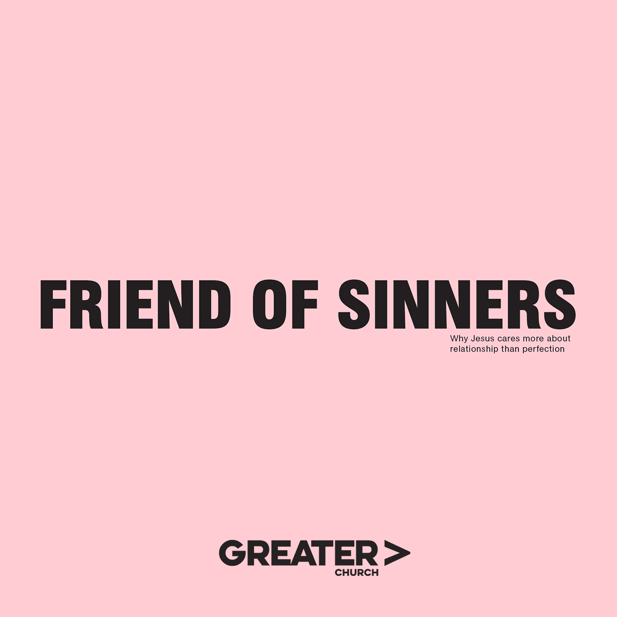 Friend of Sinners - More Than Pants