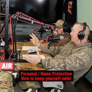Personal Protection / Home Protection - Podcast Episode #8