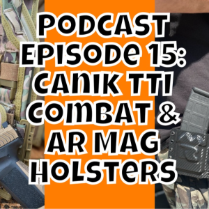 Canik TTI Combat Overview - Podcast Episode #15